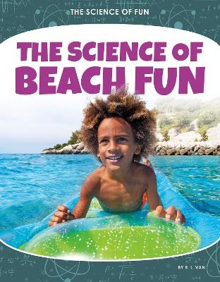 The Science of Beach Fun - R.L. Van