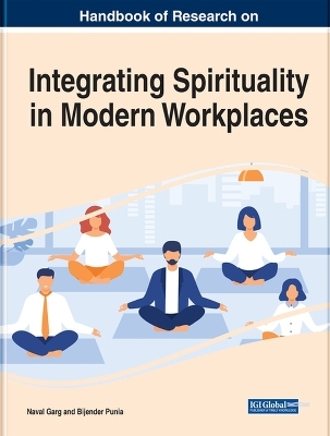 Handbook of Research on Integrating Spirituality in Modern Workplaces - 