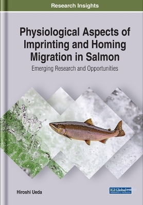 Physiological Aspects of Imprinting and Homing Migration in Salmon - Hiroshi Ueda