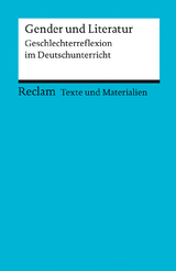 Gender und Literatur. Geschlechterreflexion im Deutschunterricht - 