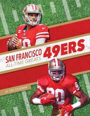 San Francisco 49ers All-Time Greats - Ted Coleman