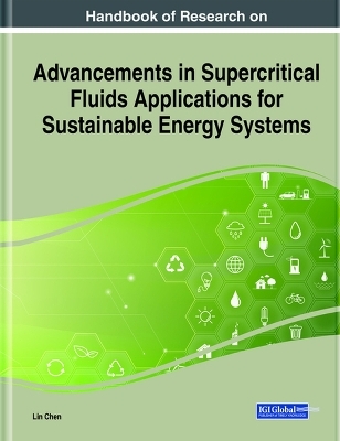 Handbook of Research on Advancements in Supercritical Fluids Applications for Sustainable Energy Systems - 