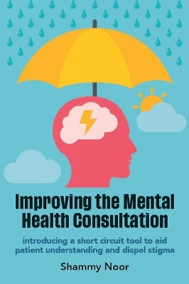 Improving the Mental Health Consultation - Shammy Noor
