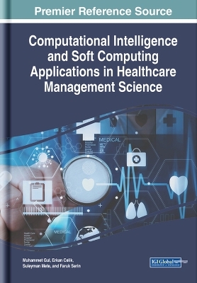 Computational Intelligence and Soft Computing Applications in Healthcare Management Science - 