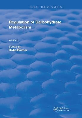 Regulation Of Carbohydrate Metabolism - Rivka Beitner