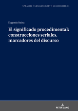 El significado procedimental: construcciones seriales, marcadores del discurso - Eugenia Sainz González