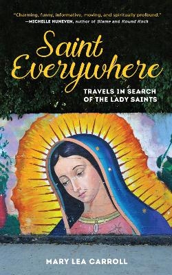 Saint Everywhere - Mary Lea Carroll