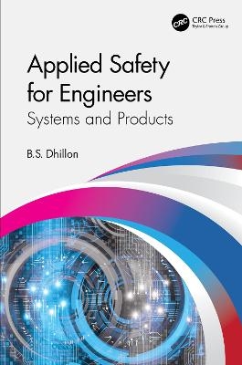 Applied Safety for Engineers - B S Dhillon