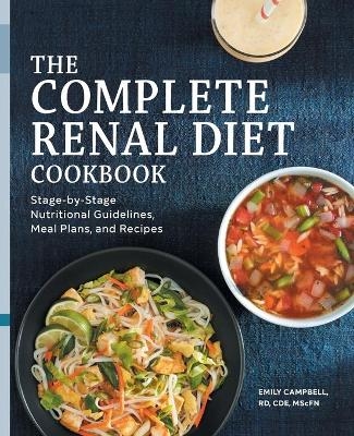 The Complete Renal Diet Cookbook - Emily Campbell RD MScFN  CDE