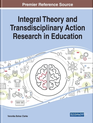 Integral Theory and Transdisciplinary Action Research in Education - 