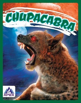 Legendary Beasts: Chupacabra - Christine Ha
