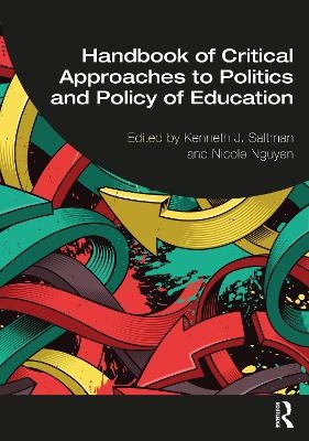 Handbook of Critical Approaches to Politics and Policy of Education - 