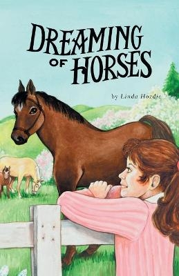 Dreaming of Horses - Linda Hozdic