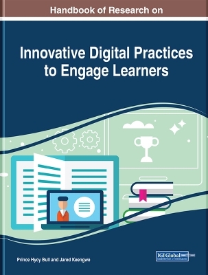 Handbook of Research on Innovative Digital Practices to Engage Learners - 