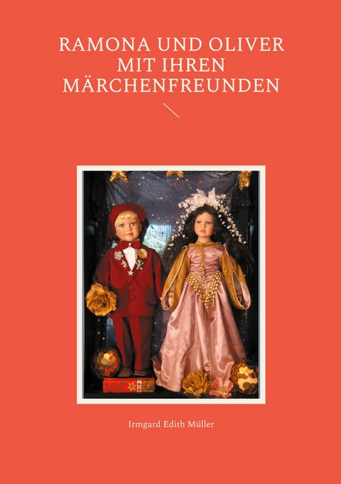 Ramona und Oliver mit ihren Märchenfreunden - Irmgard Edith Müller