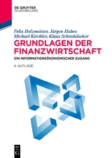 Grundlagen der Finanzwirtschaft - Holzmeister, Felix; Huber, Jürgen; KIRCHLER, Michael; Schredelseker, Klaus