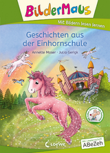 Bildermaus - Geschichten aus der Einhornschule - Annette Moser