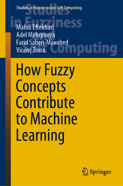 How Fuzzy Concepts Contribute to Machine Learning - Mahdi Eftekhari, Adel Mehrpooya, Farid Saberi-Movahed, Vicenç Torra