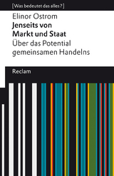 Jenseits von Markt und Staat. Über das Potential gemeinsamen Handelns. [Was bedeutet das alles?] - Elinor Ostrom