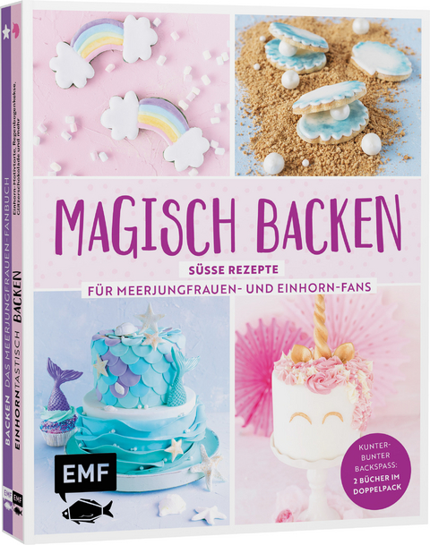Magisch backen – Süße Rezepte für Meerjungfrauen- und Einhorn-Fans - Stephanie Juliette Rinner