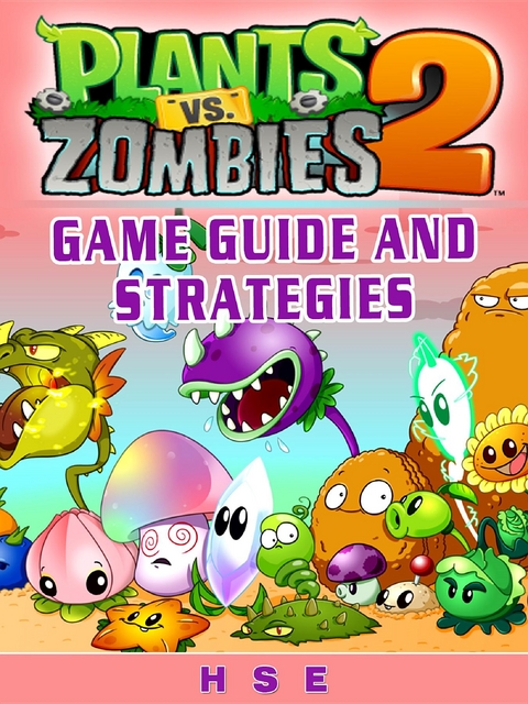 Plants Vs Zombies 2 Game Guide and Strategies -  HSE
