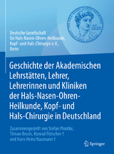 Geschichte der Akademischen Lehrstätten, Lehrer, Lehrerinnen und Kliniken der Hals-Nasen-Ohren-Heilkunde, Kopf- und Hals-Chirurgie in Deutschland - 