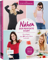 Nähen – Der perfekte Start - Popp, Blanca; Günther, Claudia; Jahnke, Yvonne; Brugger, Stefanie; Wendt, Swantje; Wilbat, Lissi