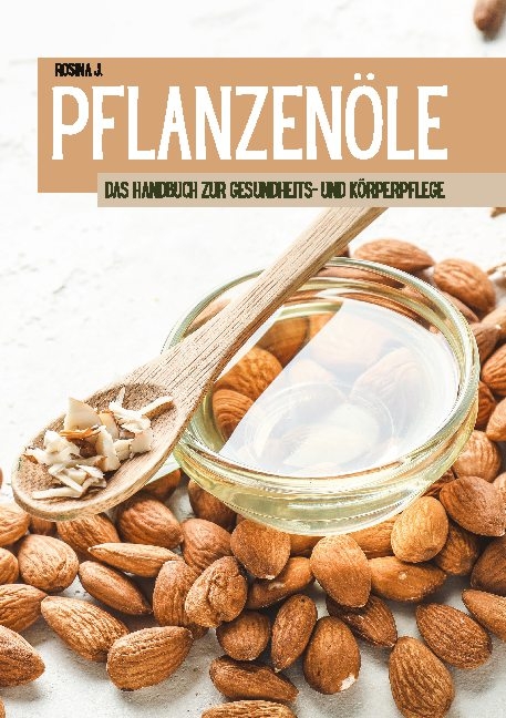 Pflanzenöle - Rosina J.