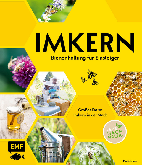 Imkern – Bienenhaltung für Einsteiger - Pia Schrade