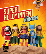 Superhelden und -heldinnen häkeln - Inga Borges