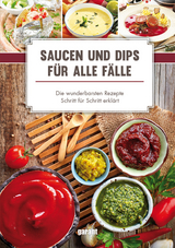 Saucen und Dips für alle Fälle - 