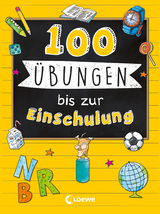 100 Übungen bis zur Einschulung