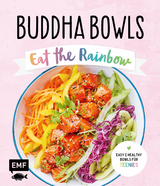 Buddha Bowls – Eat the rainbow – Teenie-Kochbuch (Teenager) - 