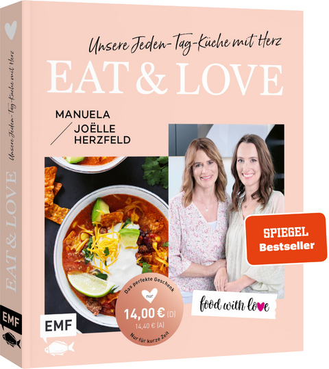Aktion | Nur für kurze Zeit | Food with love: Eat & Love – Unsere Jeden-Tag-Küche mit Herz - Manuela Herzfeld, Joëlle Herzfeld