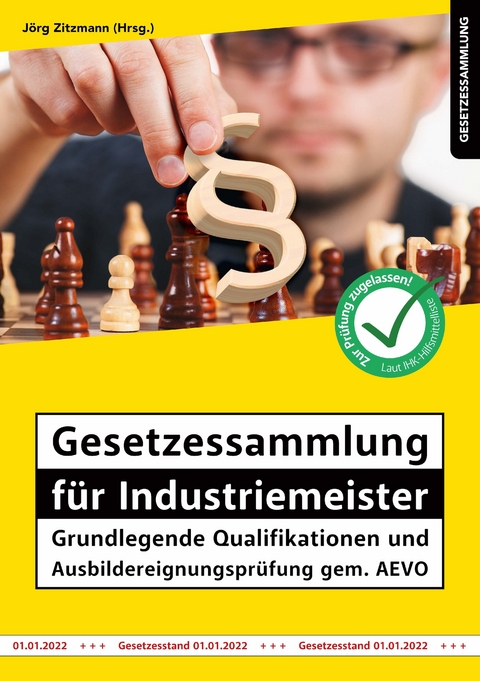 Gesetzessammlung für Industriemeister - Grundlegende Qualifikationen und Ausbildereignungsprüfung gem. AEVO - 