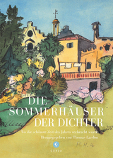 Die Sommerhäuser der Dichter -  Gustav Seibt,  Sonja Zekri,  Reinhard J. Brembeck,  Ulrike Nimz,  Nicolas Freund,  Thomas Steinfeld,  Peter Richter,  Alexander Menden,  Silke Bigalke,  Tim Neshitov,  Joseph Hanimann,  Jens Bisky,  Hans-Josef Küpper,  Mara Delius,  Thomas Lardon,  Volker Michels