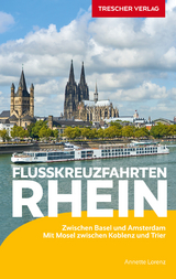 TRESCHER Reiseführer Flusskreuzfahrten Rhein - Annette Lorenz