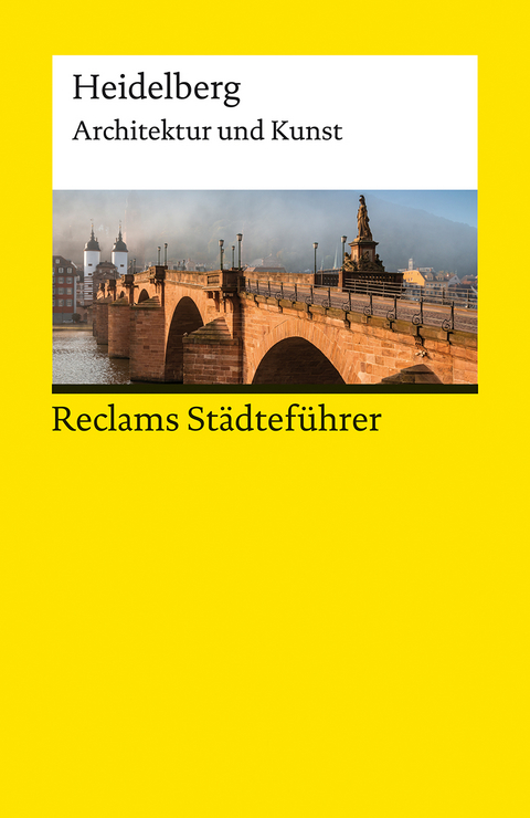 Reclams Städteführer Heidelberg. Architektur und Kunst - Matthias Roth