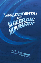 Transcendental and Algebraic Numbers -  A. O. Gelfond
