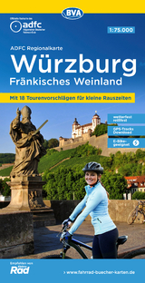 ADFC-Regionalkarte Würzburg Fränkisches Weinland, 1:75.000, mit Tagestourenvorschlägen, reiß- und wetterfest, E-Bike-geeignet, GPS-Tracks Download - 