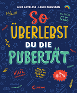 So überlebst du die Pubertät - Gina Loveless