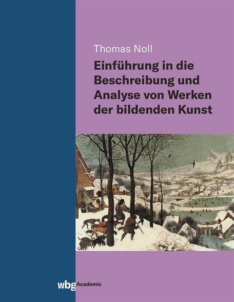 Einführung in die Beschreibung und Analyse von Werken der bildenden Kunst - Thomas Noll