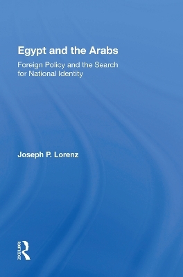 Egypt And The Arabs - Joseph P Lorenz