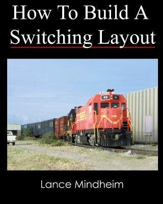 How to Build a Switching Layout - Lance Mindheim