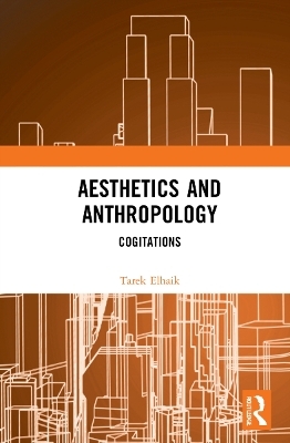 Aesthetics and Anthropology - Tarek Elhaik