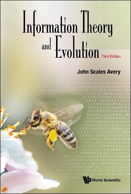 Information Theory And Evolution (Third Edition) - John Scales Avery