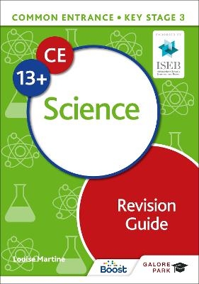 Common Entrance 13+ Science Revision Guide - Louise Martine