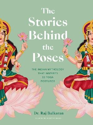 The Stories Behind the Poses - Dr. Raj Balkaran
