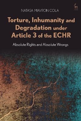 Torture, Inhumanity and Degradation under Article 3 of the ECHR - Dr Natasa Mavronicola