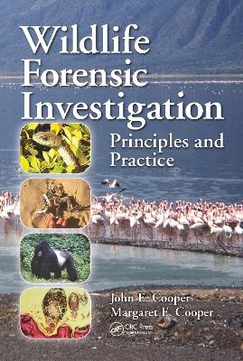 Wildlife Forensic Investigation - John E. Cooper, Margaret E. Cooper